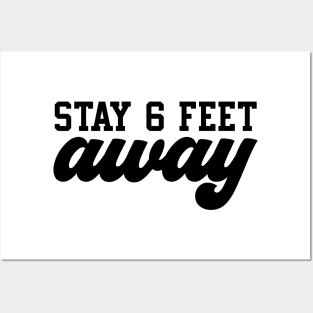 Stay 6 Feet Away Posters and Art